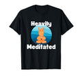 Fun Heavily Meditated Yoga Practice T-Shirt - Novelty Apparel for Adults - T-Shirt, Sweatshirt, Hoodie