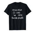 Wears Black Loves Coffee Avoids People T-Shirt - Trendy Graphic Men Women - T-Shirt, Sweatshirt, Hoodie