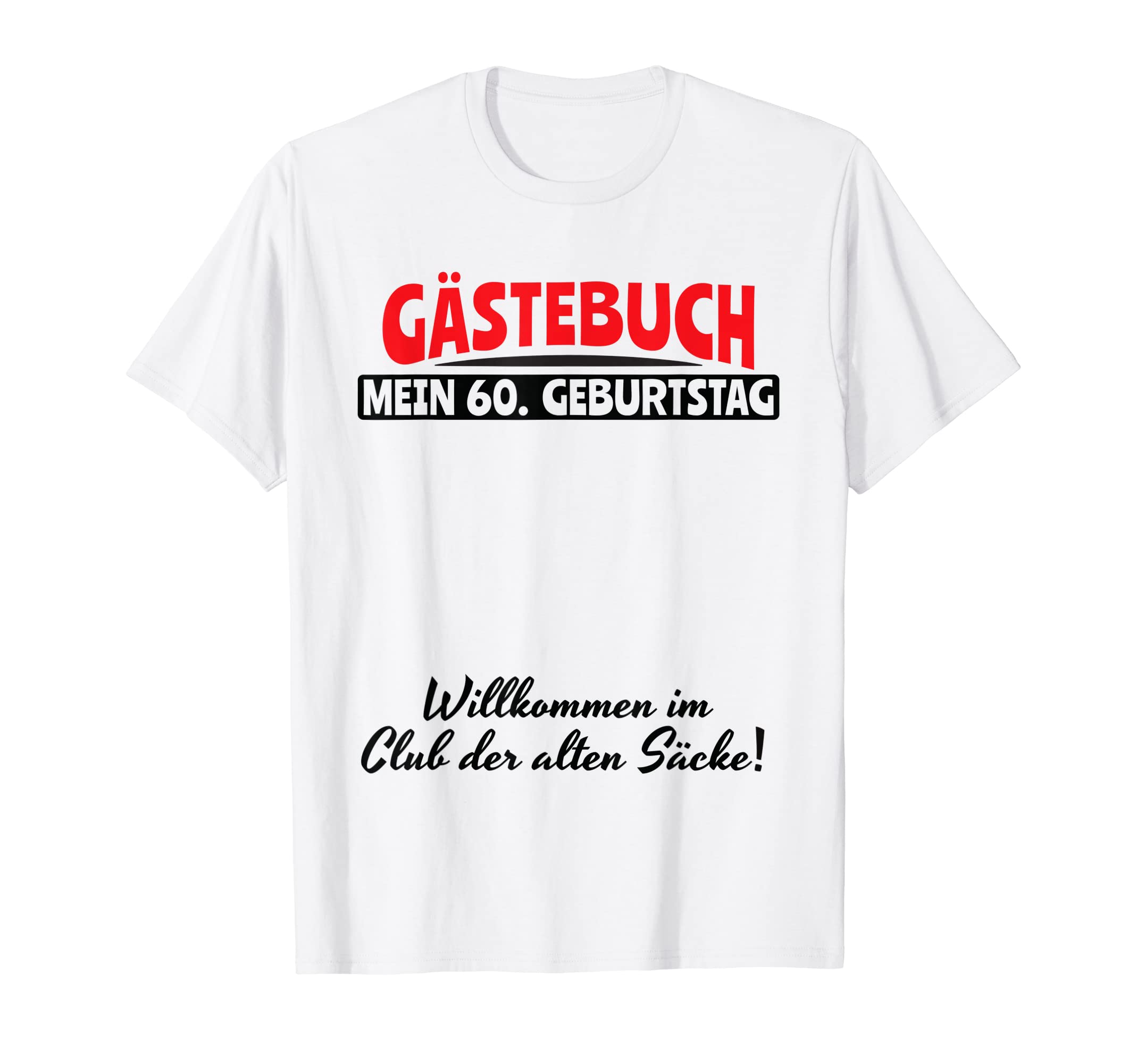 Club Der Old Sacks 60 Year Guest Book T-Shirt - Aesthetic Graphic Unisex - T-Shirt, Sweatshirt, Hoodie