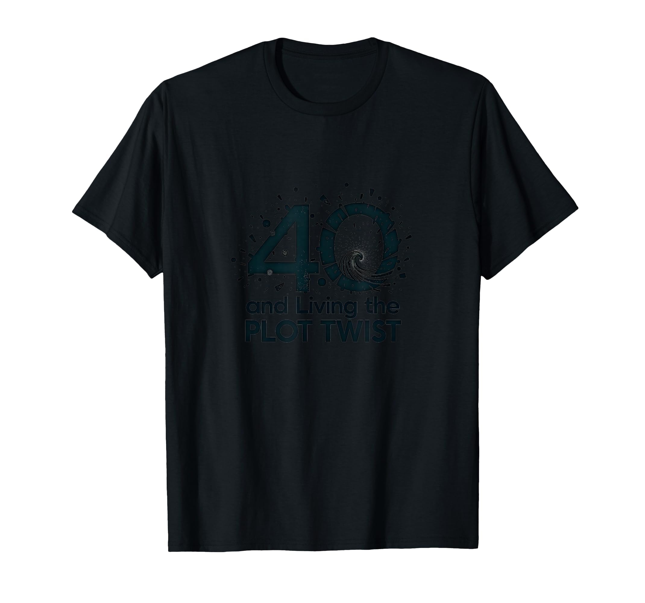 40Th Birthday Gift Living Plot Twist T-Shirt - Minimalist Print for Adults - T-Shirt, Sweatshirt, Hoodie