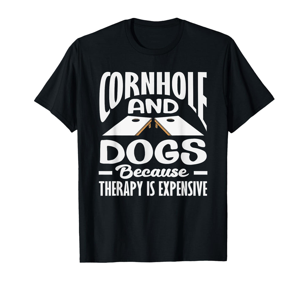 Cornhole And Dogs Therapy Is Expensive T-Shirt - Novelty Apparel Men Women - T-Shirt, Sweatshirt, Hoodie