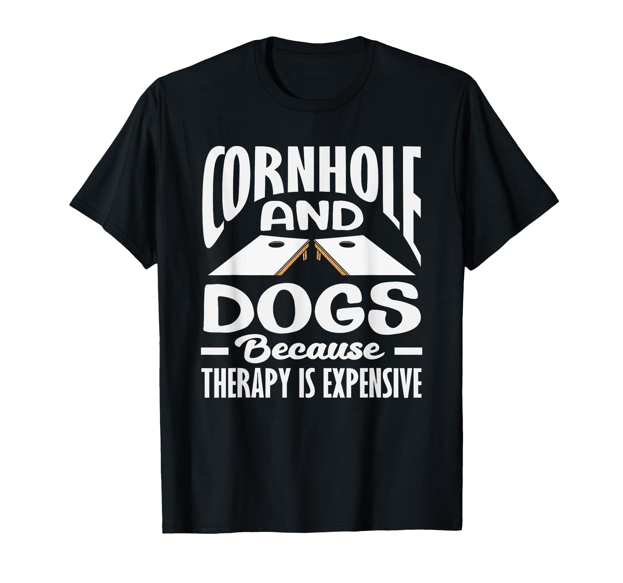 Cornhole And Dogs Therapy Is Expensive T-Shirt - Novelty Apparel Men Women - T-Shirt, Sweatshirt, Hoodie