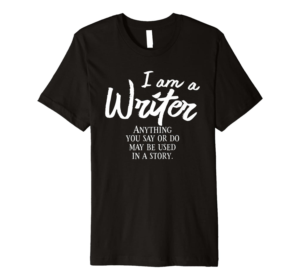 I Am Writer Author Novel Book T-Shirt - Custom Art Print Men Women - T-Shirt, Sweatshirt, Hoodie
