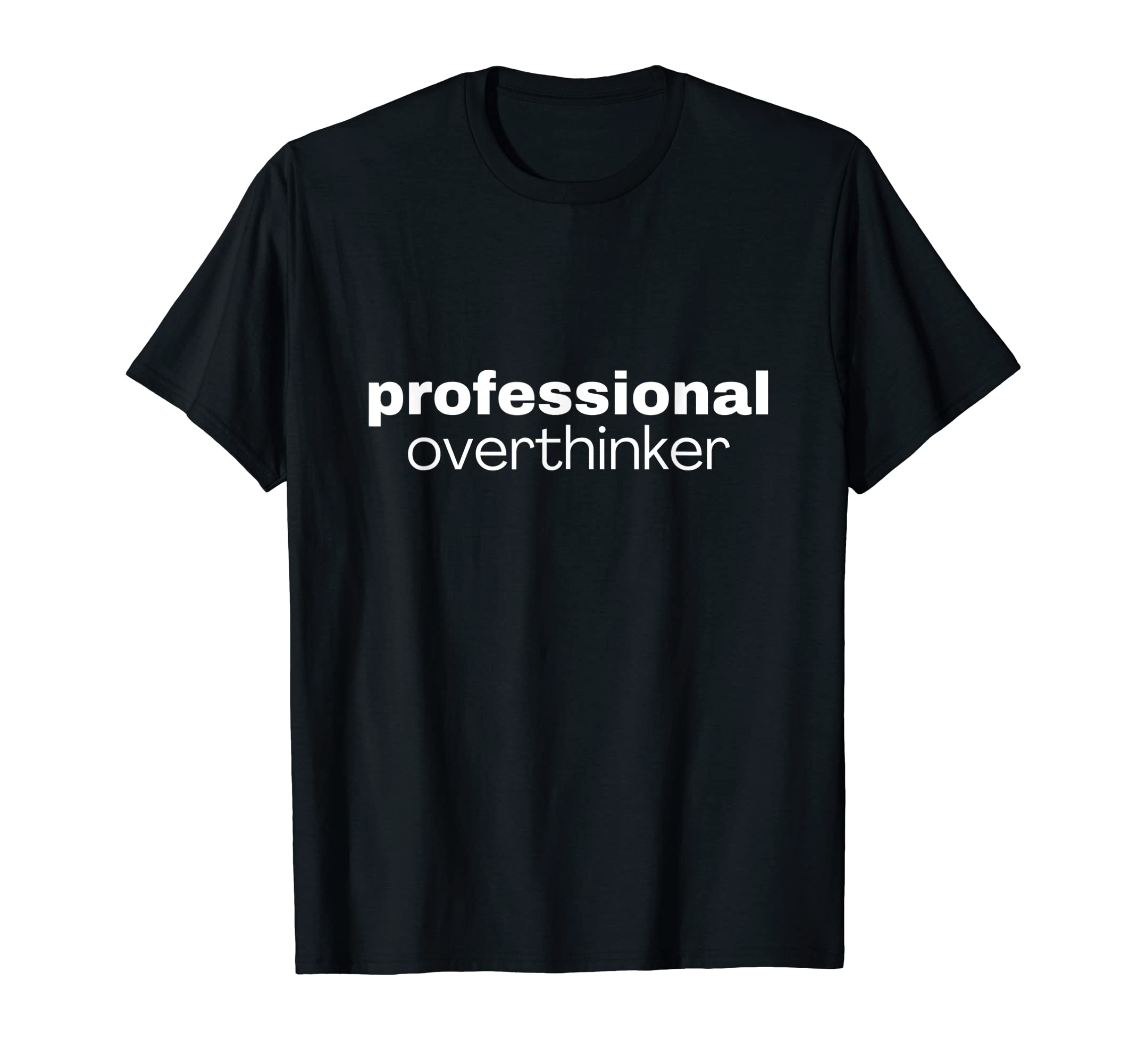 Professional Overthinker Quality T-Shirt - Custom Art Print for Adults - T-Shirt, Sweatshirt, Hoodie