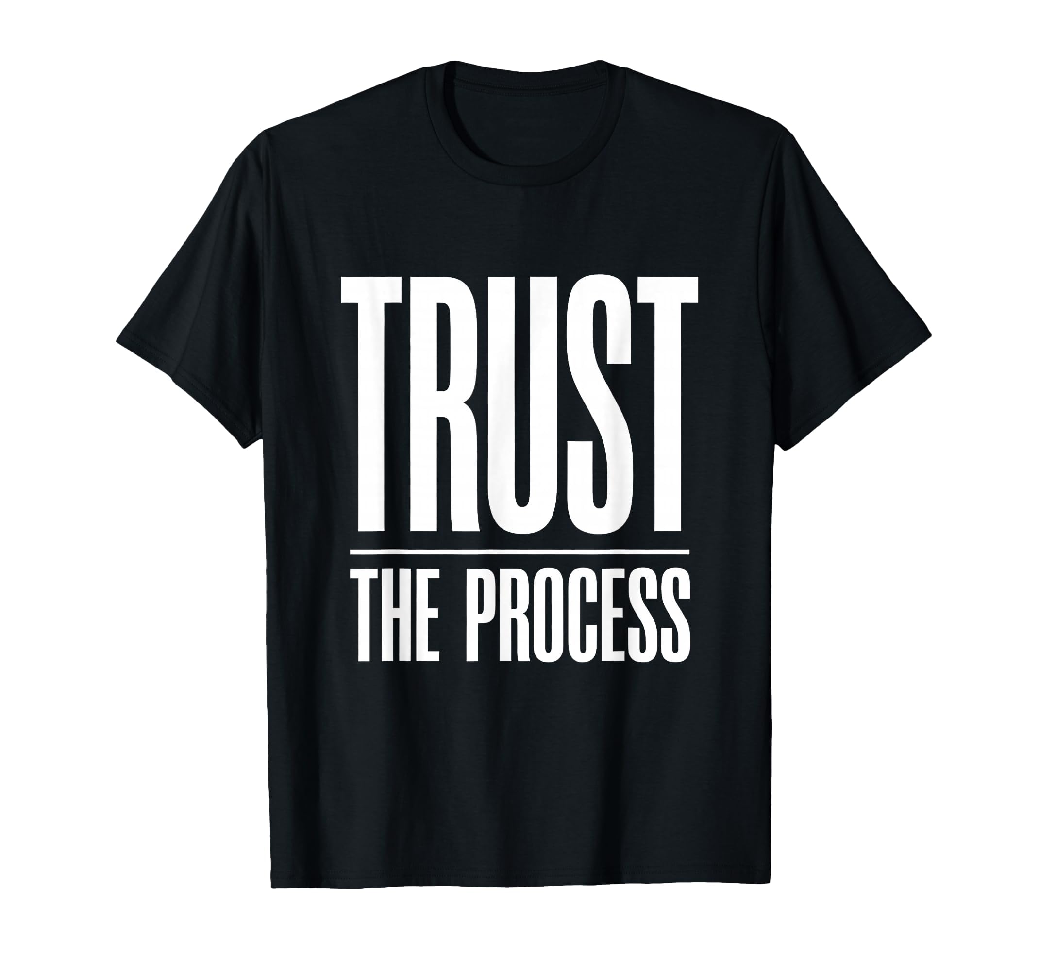 Trust Process Faith Inspired T-Shirt - Casual Everyday Wear for Adults - T-Shirt, Sweatshirt, Hoodie