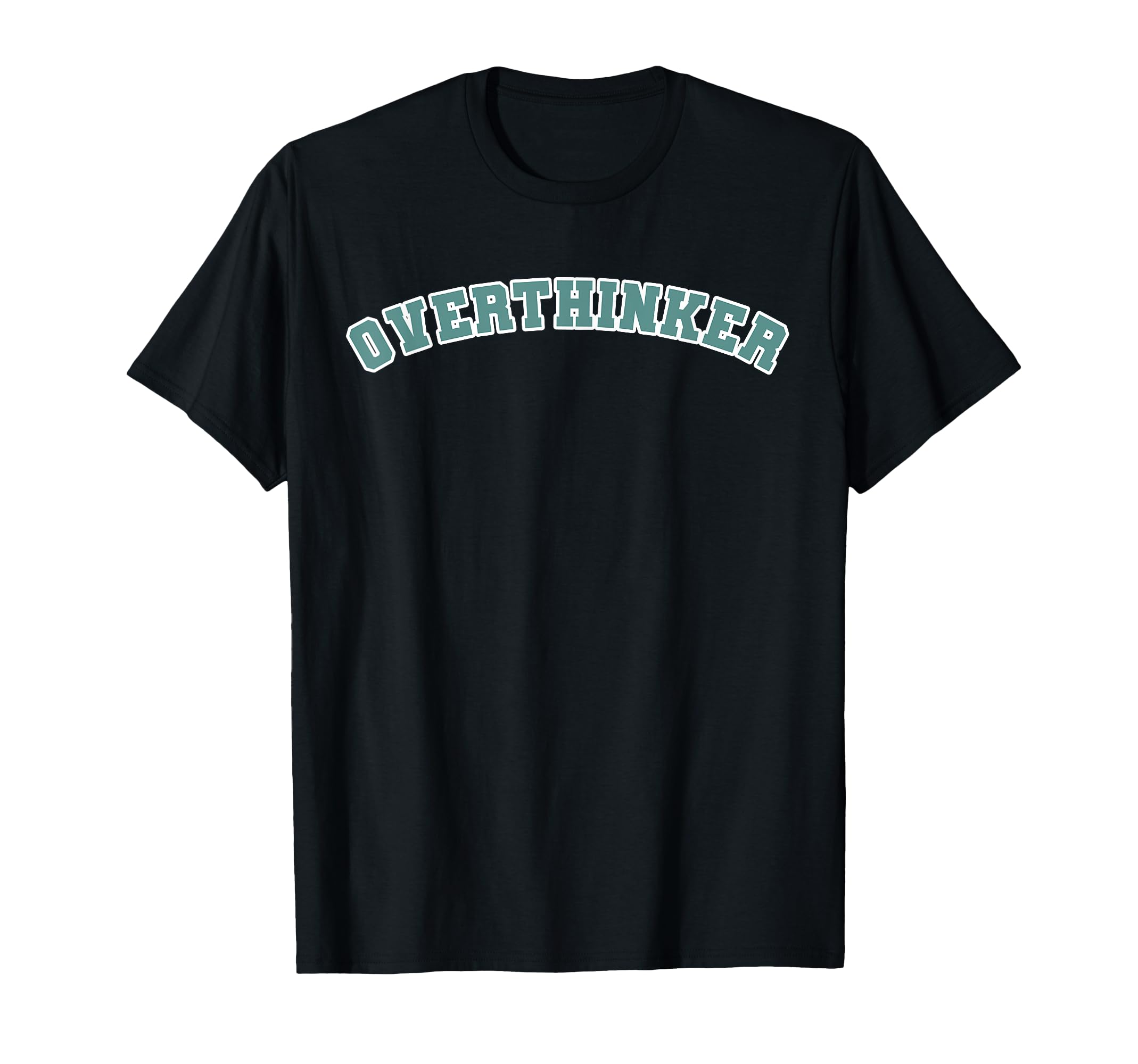 Overthinker T-Shirt - Trendy Graphic Unisex - T-Shirt, Sweatshirt, Hoodie