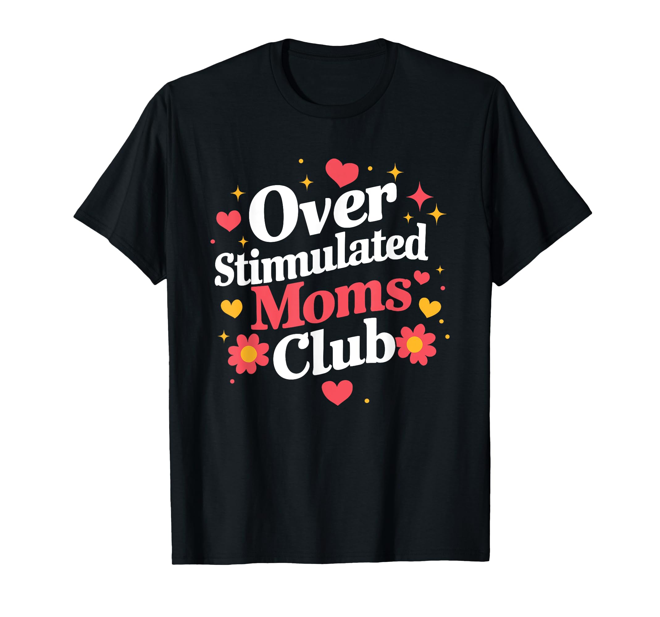 Mothers Day Mom Groovy Overstimulated T-Shirt - Unique Graphic Men Women - T-Shirt, Sweatshirt, Hoodie