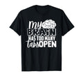 My Brain Has Too Many Tabs Funny T-Shirt - Casual Everyday Wear for Adults - T-Shirt, Sweatshirt, Hoodie