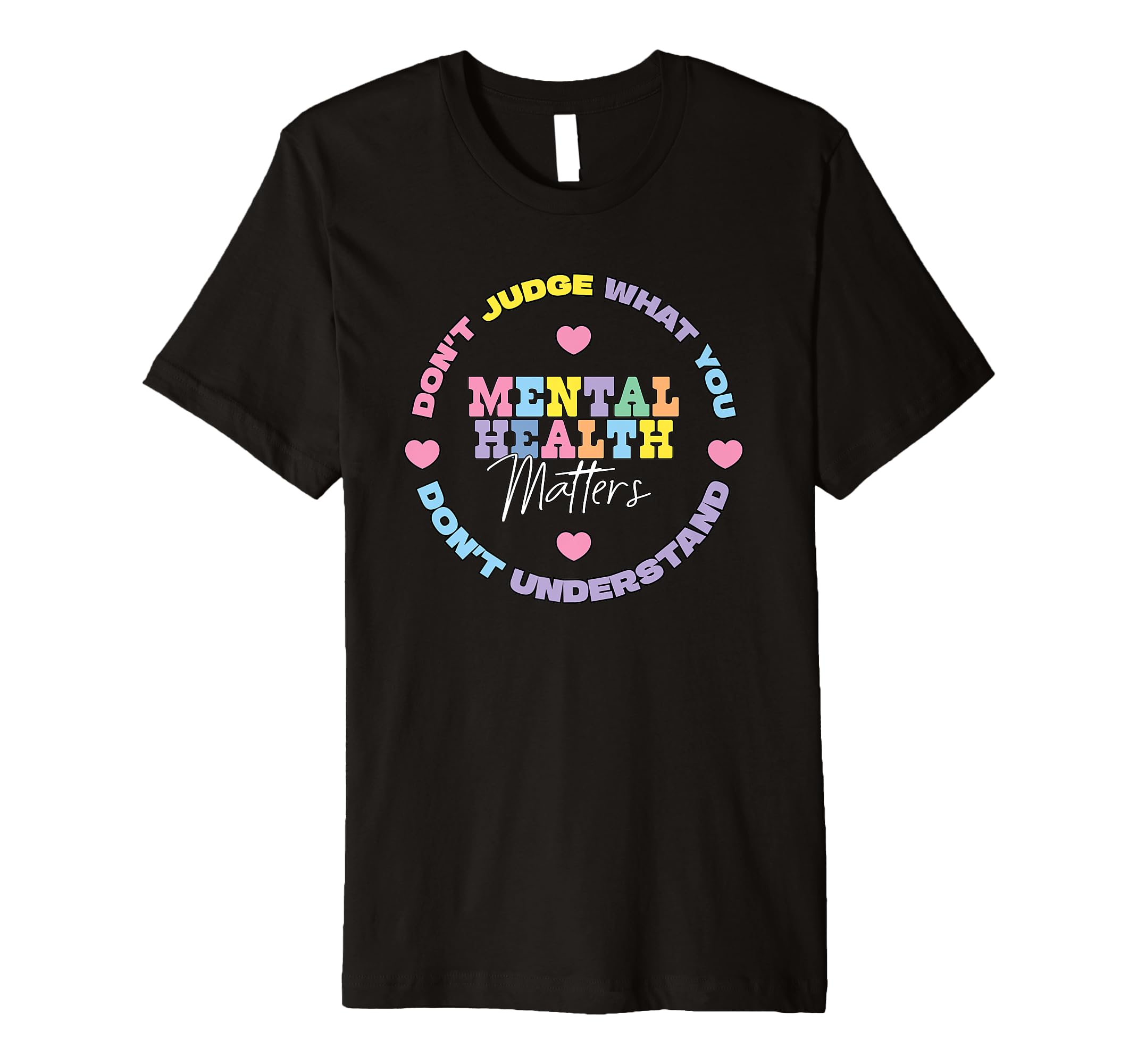 Mental Health Awareness Month End T-Shirt - Minimalist Print Men Women - T-Shirt, Sweatshirt, Hoodie