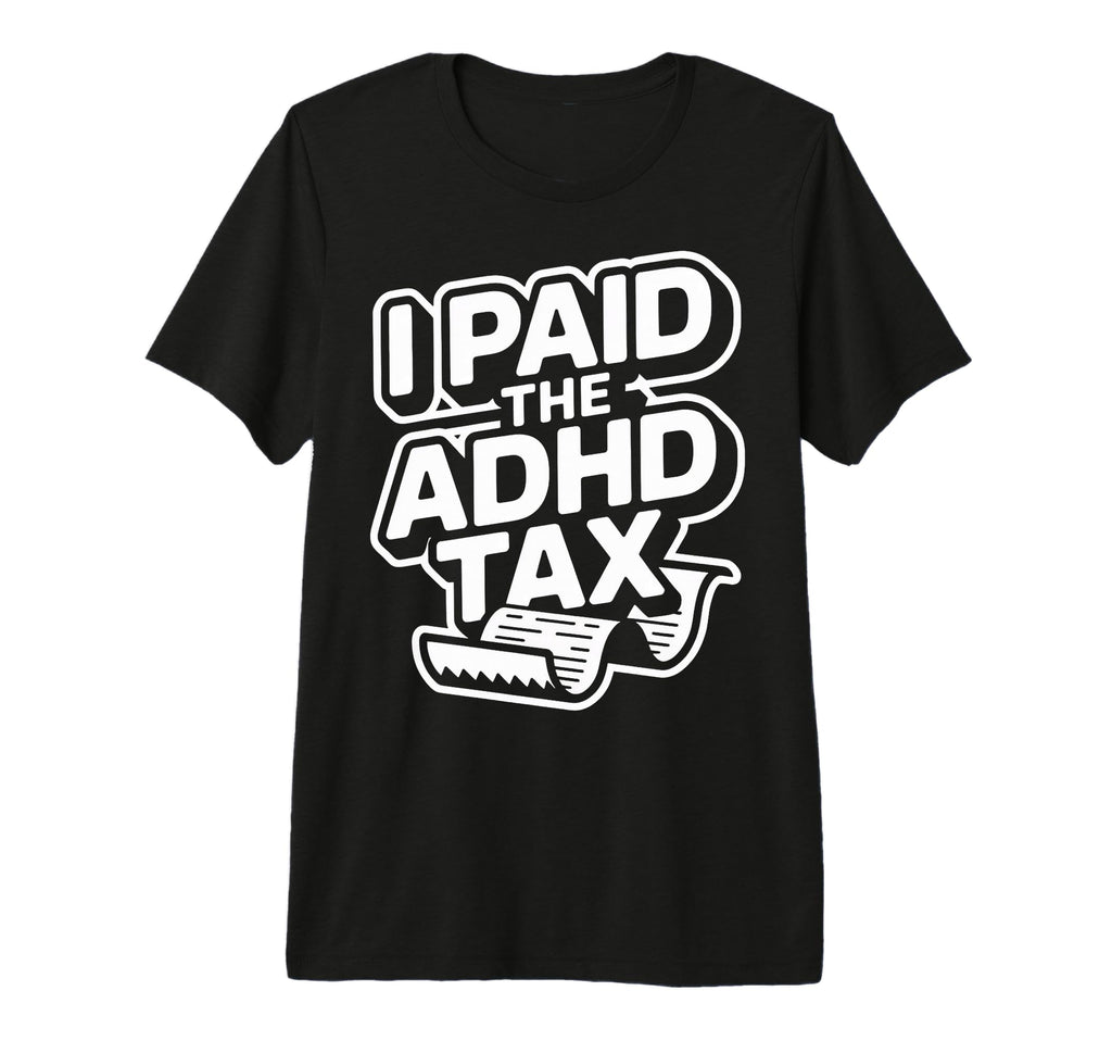 Neurodivergent Adhd Brain Focus Funny T-Shirt - Graphic Print Men Women - T-Shirt, Sweatshirt, Hoodie