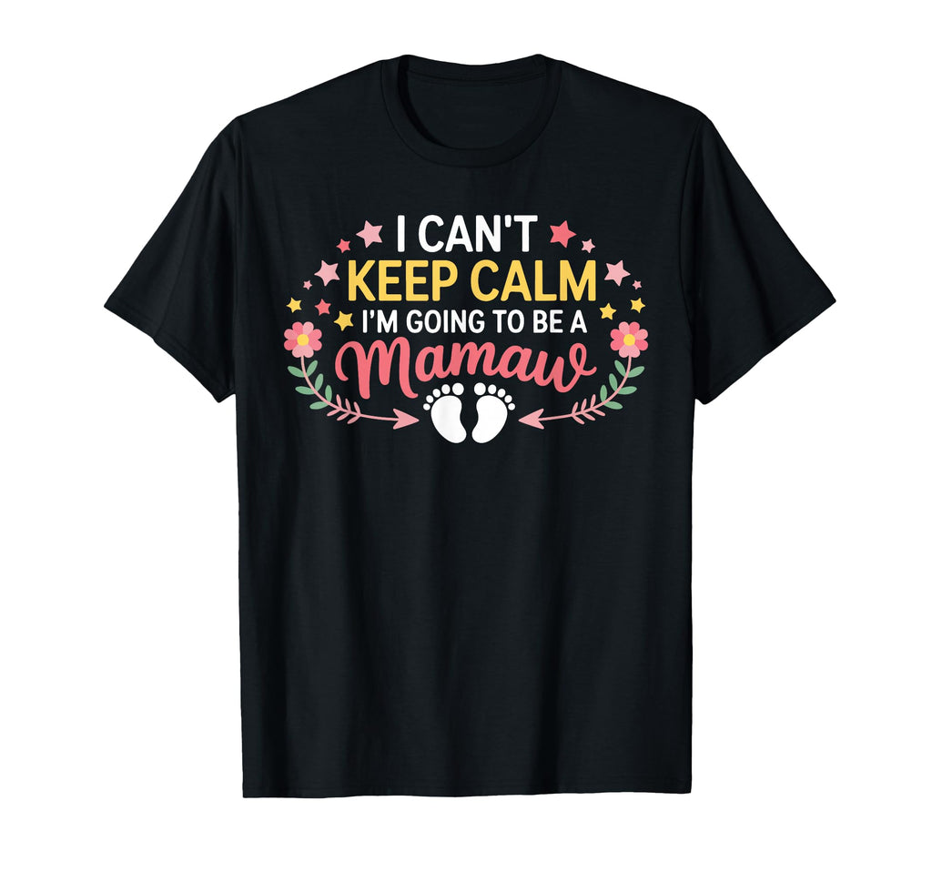 I Cant Keep Calm Im Going To Be T-Shirt - Aesthetic Graphic for Adults - T-Shirt, Sweatshirt, Hoodie