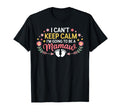 I Cant Keep Calm Im Going To Be T-Shirt - Aesthetic Graphic for Adults - T-Shirt, Sweatshirt, Hoodie