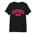 Overthinker 24 7 Tri Blend T-Shirt - Custom Art Print Men Women - T-Shirt, Sweatshirt, Hoodie