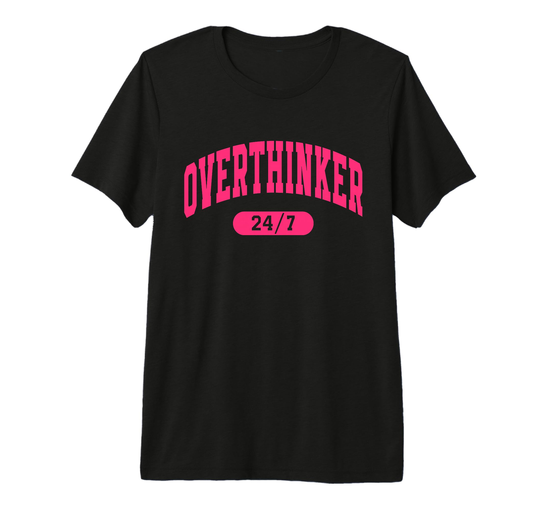 Overthinker 24 7 Tri Blend T-Shirt - Custom Art Print Men Women - T-Shirt, Sweatshirt, Hoodie