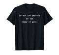 Do Not Let Be Enemy Good T-Shirt - Aesthetic Graphic for Adults - T-Shirt, Sweatshirt, Hoodie