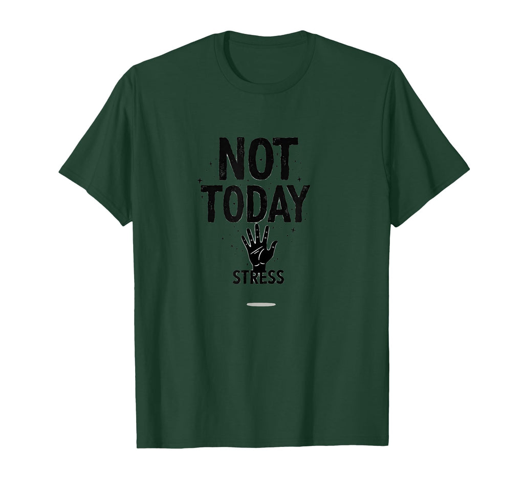 Not Today Stress Mental Health Awareness T-Shirt - Minimalist Print Unisex - T-Shirt, Sweatshirt, Hoodie