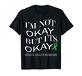 Im Not Okay But Its Okay Mental T-Shirt - Minimalist Print for Adults - T-Shirt, Sweatshirt, Hoodie