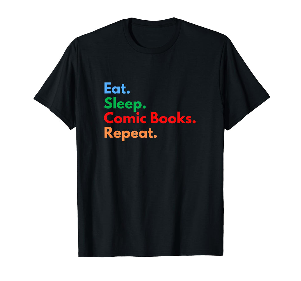 Eat Sleep Comic Books Repeat Comic Book T-Shirt - Unique Graphic Unisex - T-Shirt, Sweatshirt, Hoodie