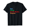 Eat Sleep Comic Books Repeat Comic Book T-Shirt - Unique Graphic Unisex - T-Shirt, Sweatshirt, Hoodie