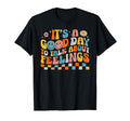 Its Good Day To Talk About Feelings T-Shirt - Unique Graphic for Adults - T-Shirt, Sweatshirt, Hoodie