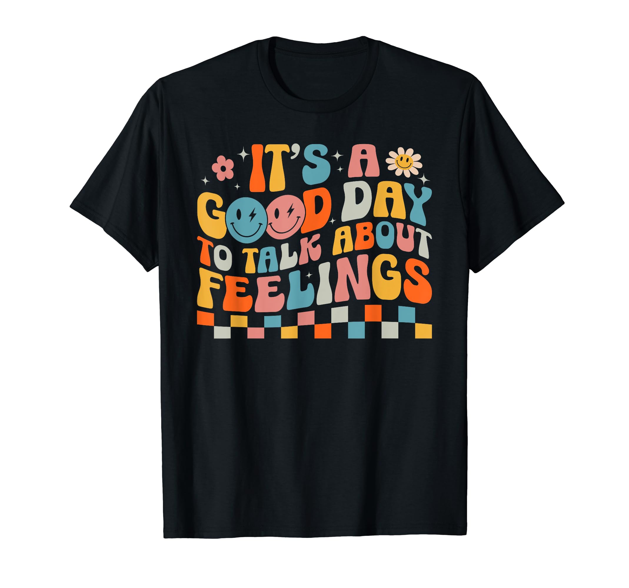 Its Good Day To Talk About Feelings T-Shirt - Unique Graphic for Adults - T-Shirt, Sweatshirt, Hoodie