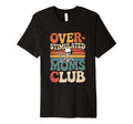 Overstimulated Moms Club Groovy Hoodie - Graphic Print Unisex - T-Shirt, Sweatshirt, Hoodie