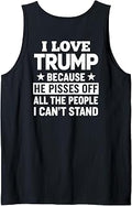(ON Back) I Love Trump Because He Pisses Off The People Tank Top Unisex T-shirt, Sweatshirt, Hoodie, Long Sleeve Tee - T-Shirt, Sweatshirt, Hoodie