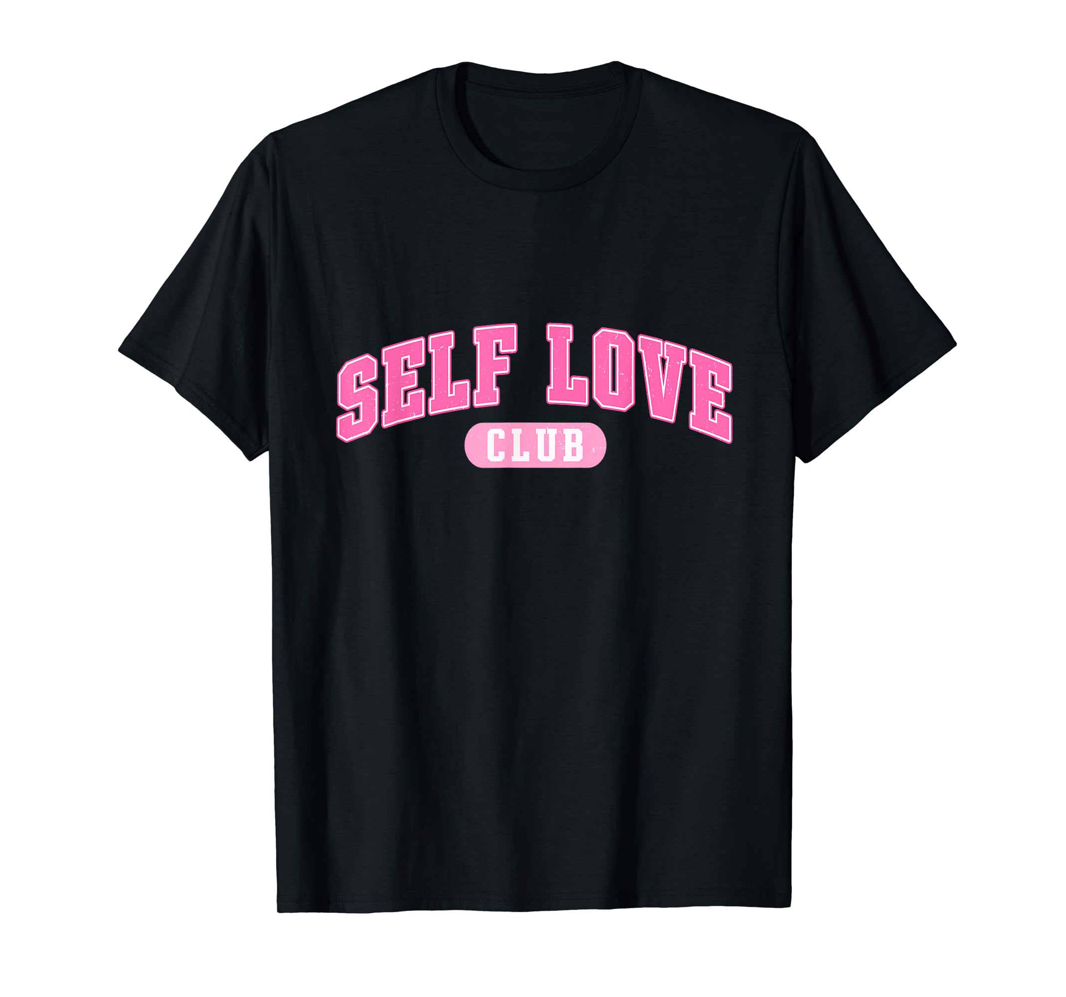 Self Love Club T-Shirt - Novelty Apparel for Adults - T-Shirt, Sweatshirt, Hoodie