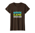 Autistic Game Unmatched T-Shirt - Streetwear Style Men Women - T-Shirt, Sweatshirt, Hoodie