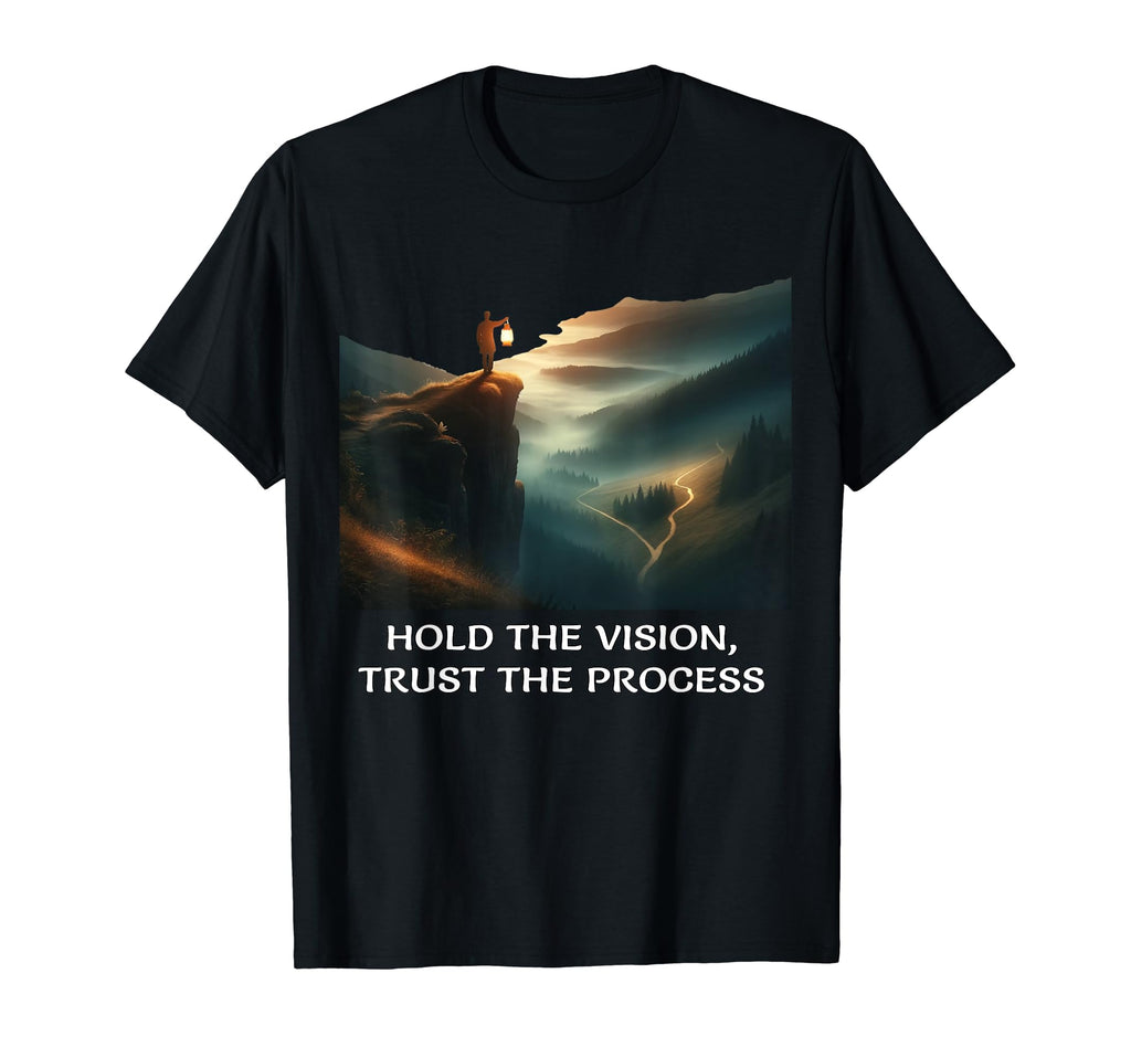 Hold Vision Trust Process T-Shirt - Casual Everyday Wear for Adults - T-Shirt, Sweatshirt, Hoodie