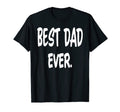 Funny Best Dad Ever Step Dad T-Shirt - Casual Everyday Wear Men Women - T-Shirt, Sweatshirt, Hoodie
