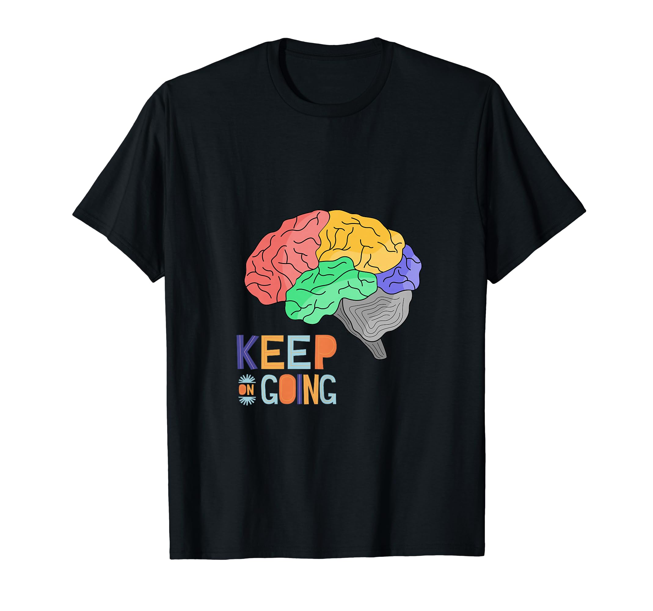 Brain Keep Going Fuel Your Focus And T-Shirt - Graphic Print Men Women - T-Shirt, Sweatshirt, Hoodie