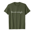 You Are Enough Viral T-Shirt - Casual Everyday Wear Unisex - T-Shirt, Sweatshirt, Hoodie