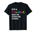 Sarcastic Introvert Leave Me Alone T-Shirt - Unique Graphic Men Women - T-Shirt, Sweatshirt, Hoodie