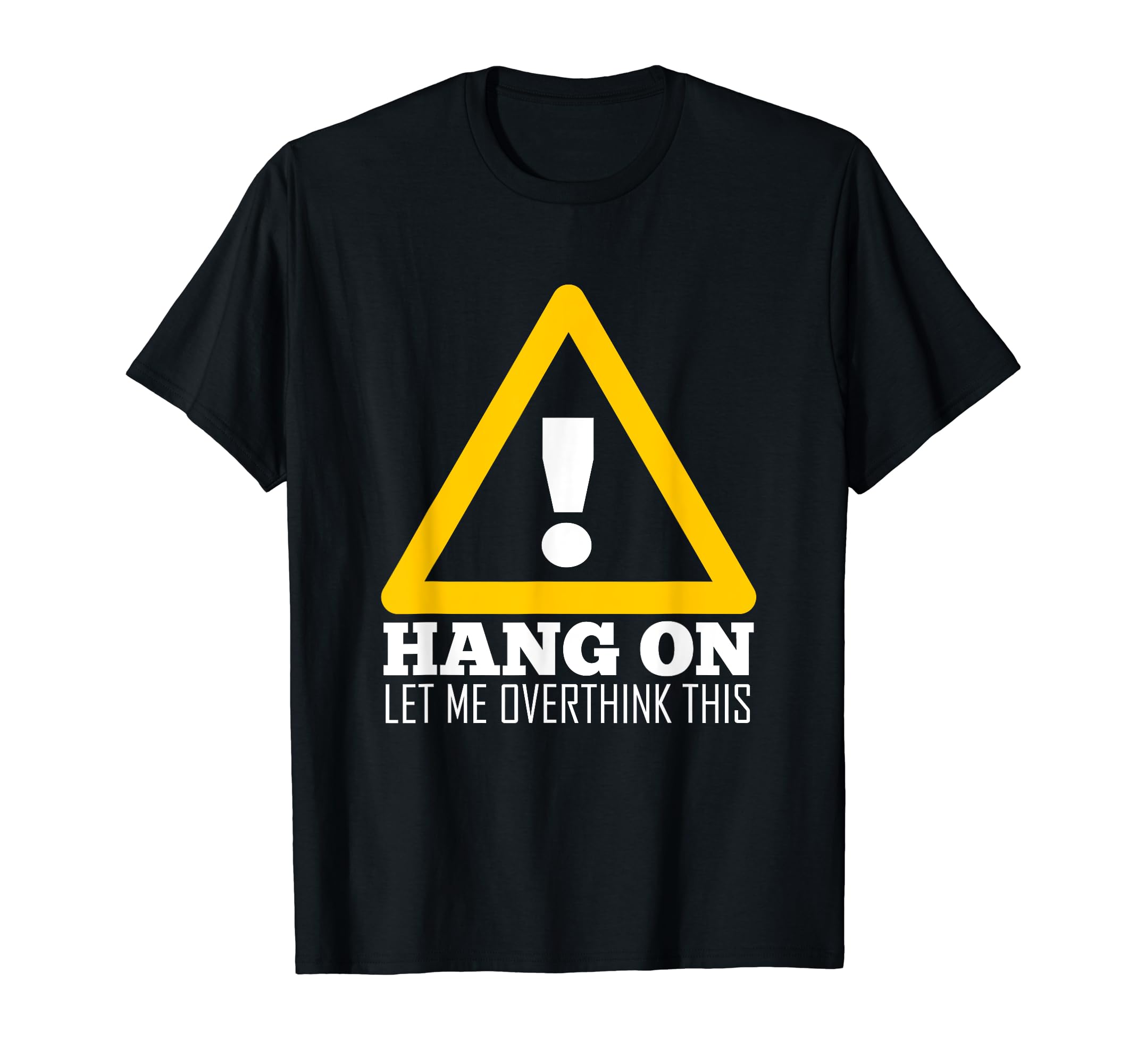 Hang Let Me Overthink This Socially T-Shirt - Aesthetic Graphic Unisex - T-Shirt, Sweatshirt, Hoodie