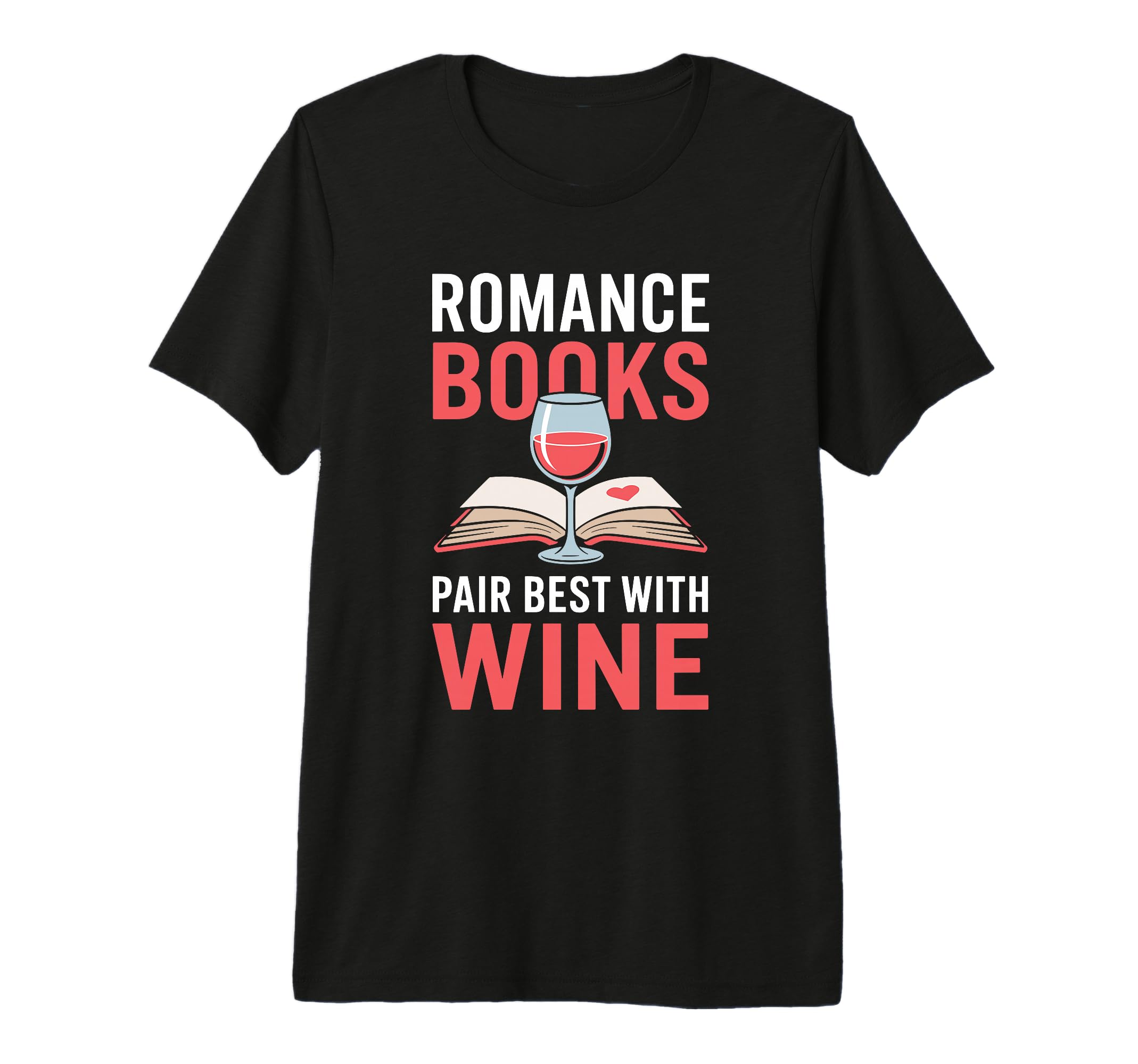 Wine And Romance Books Reading Equipment T-Shirt - Unique Graphic Unisex - T-Shirt, Sweatshirt, Hoodie