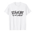 Self Care Is Not Selfish Mental T-Shirt - Custom Art Print Men Women - T-Shirt, Sweatshirt, Hoodie