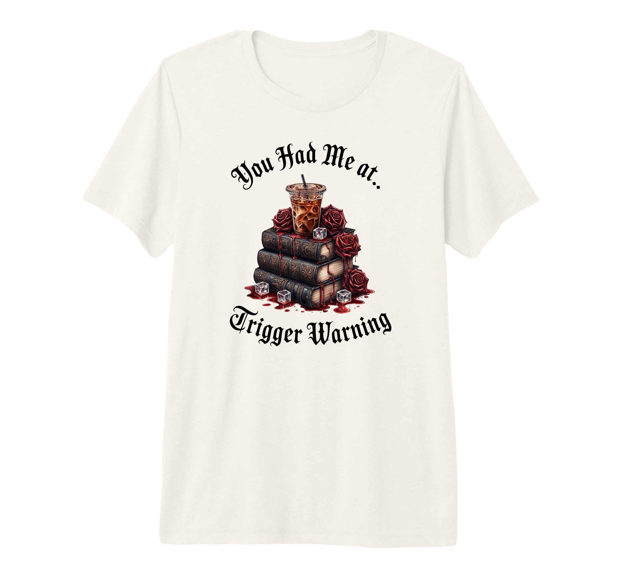 You Had Me Trigger Warning Dark T-Shirt - Fun Novelty Design Men Women - T-Shirt, Sweatshirt, Hoodie