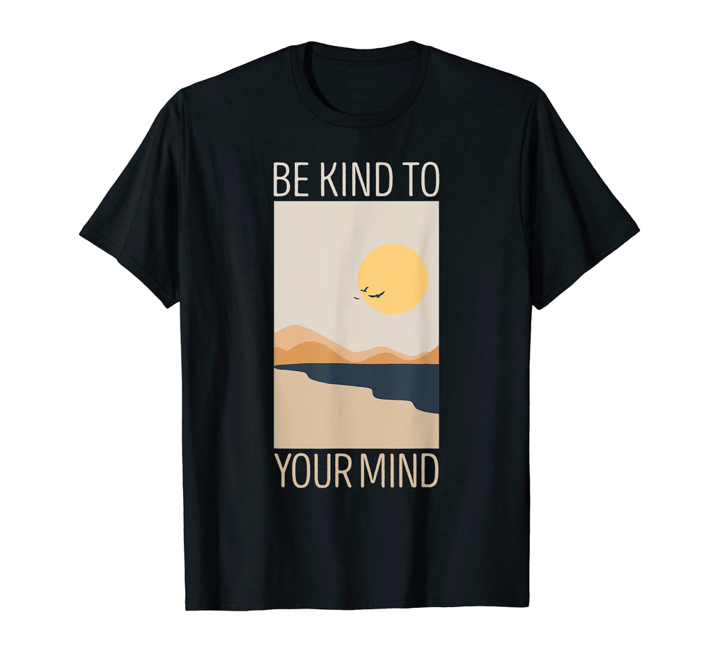 Be Kind To Your Mind Vanilla Aesthetics T-Shirt - Unique Graphic Men Women - T-Shirt, Sweatshirt, Hoodie