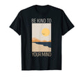 Be Kind To Your Mind Vanilla Aesthetics T-Shirt - Unique Graphic Men Women - T-Shirt, Sweatshirt, Hoodie