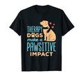 Therapy Dogs Make Pawsitive Impact T-Shirt - Unique Graphic Men Women - T-Shirt, Sweatshirt, Hoodie