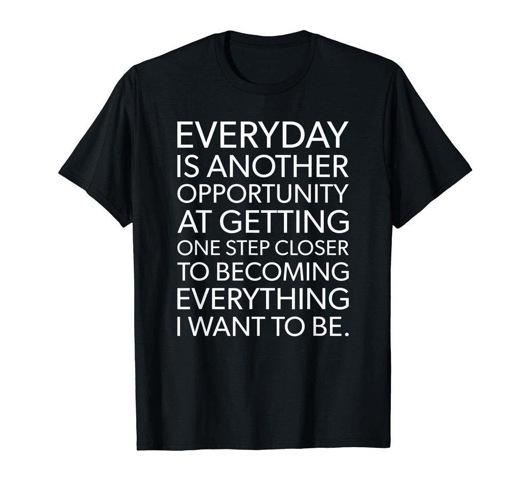 Everyday One Step Closer Gym T-Shirt - Casual Everyday Wear for Adults - T-Shirt, Sweatshirt, Hoodie