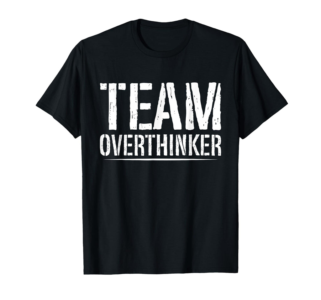 Team Overthinker Introvert T-Shirt - Custom Art Print Unisex - T-Shirt, Sweatshirt, Hoodie