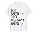 All Dogs Are Therapy Dogs Funny Dogs T-Shirt - Novelty Apparel Men Women - T-Shirt, Sweatshirt, Hoodie
