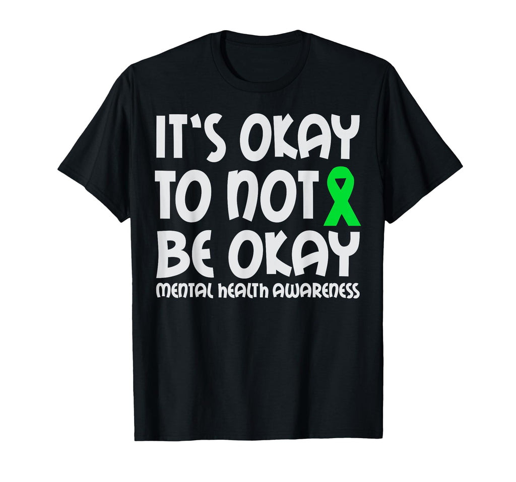 Its Okay To Not Be Okay Mental Health T-Shirt - Unique Graphic Men Women - T-Shirt, Sweatshirt, Hoodie
