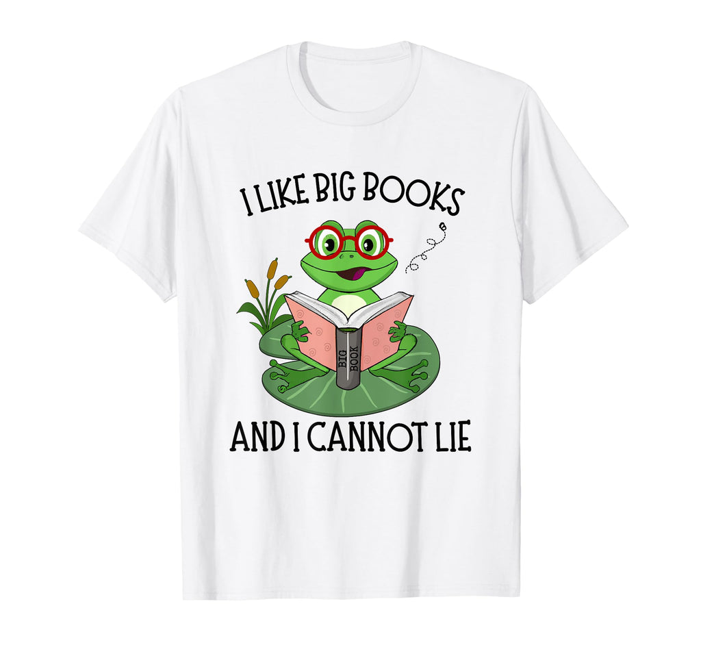 I Like Big Books And I Cannot Lie Funny T-Shirt - Unique Graphic Men Women - T-Shirt, Sweatshirt, Hoodie
