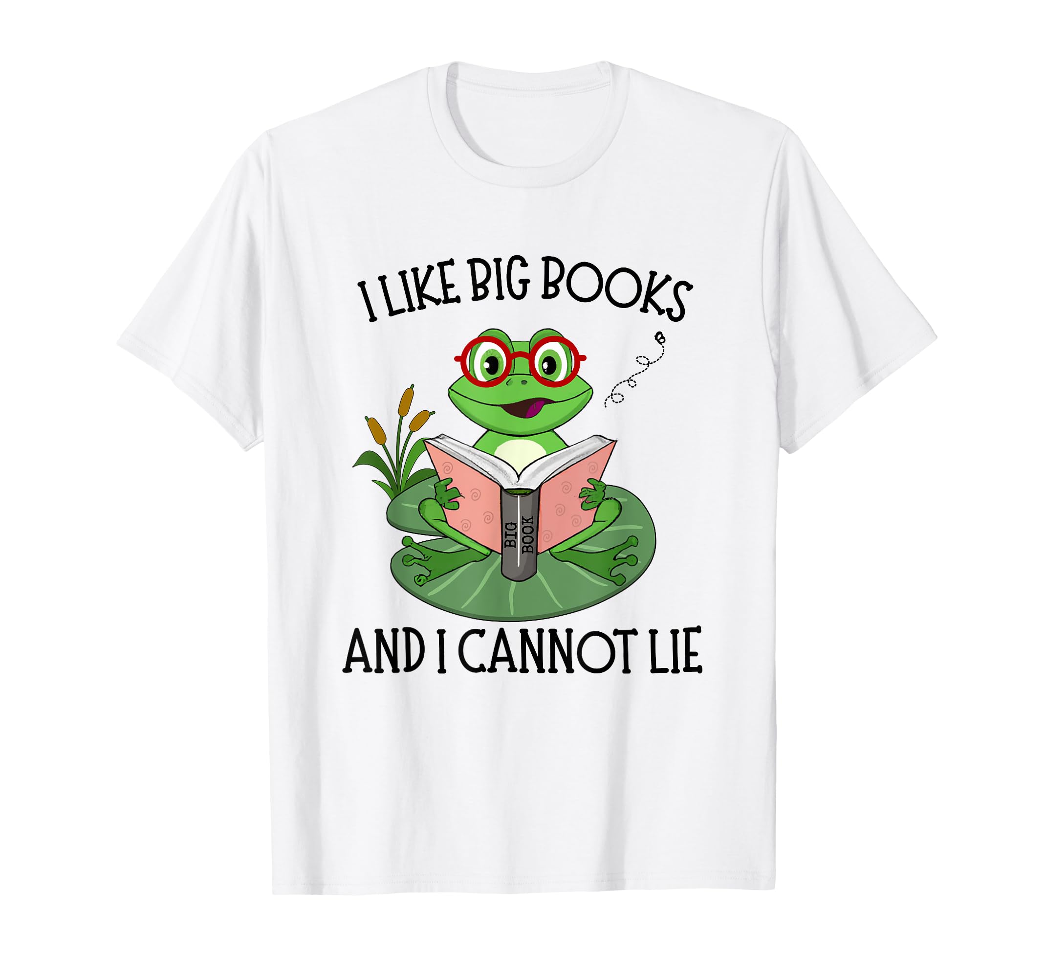 I Like Big Books And I Cannot Lie Funny T-Shirt - Unique Graphic Men Women - T-Shirt, Sweatshirt, Hoodie