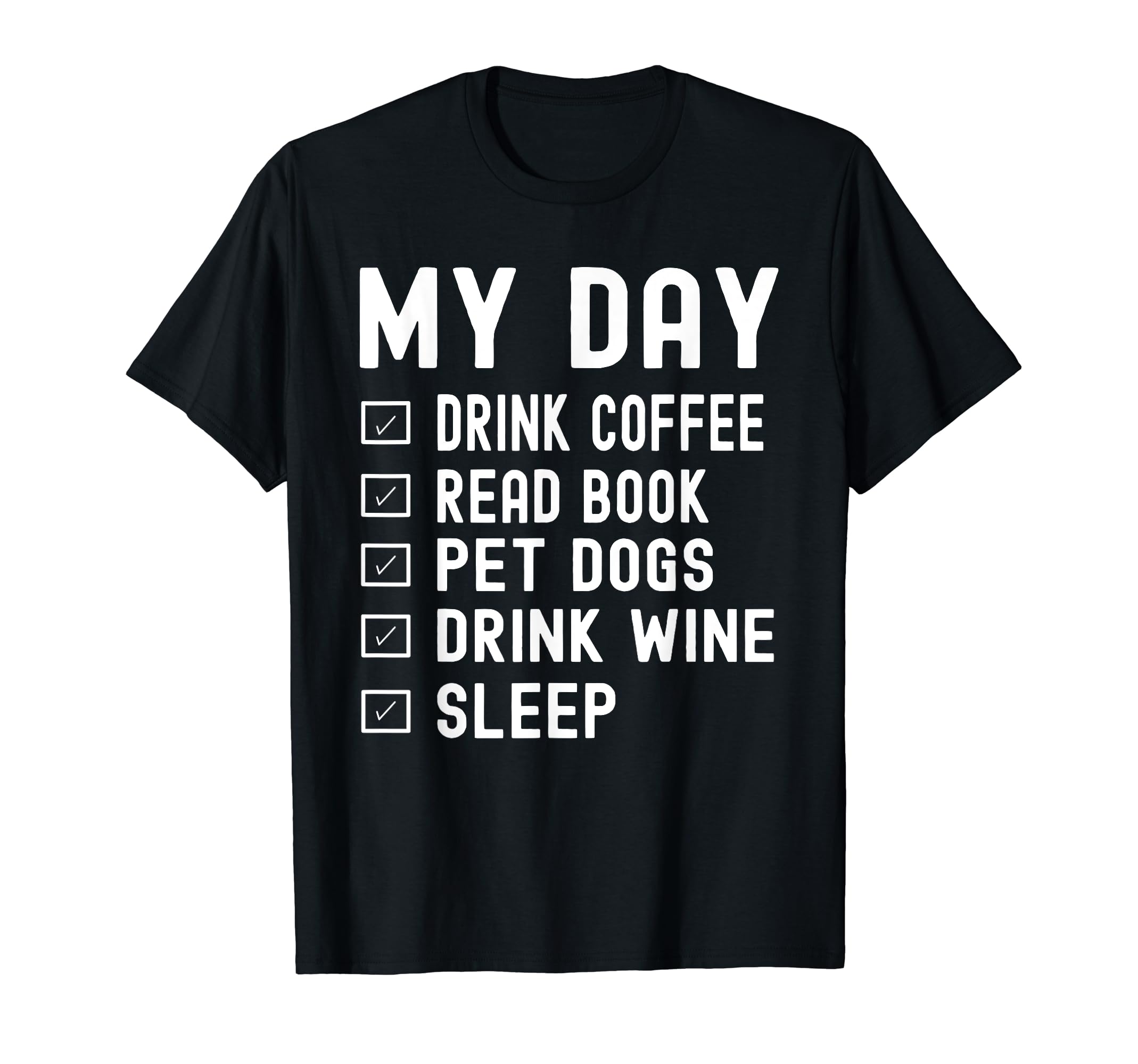 My Day Drink Coffee Read Book Pet Dogs T-Shirt - Unique Graphic Unisex - T-Shirt, Sweatshirt, Hoodie