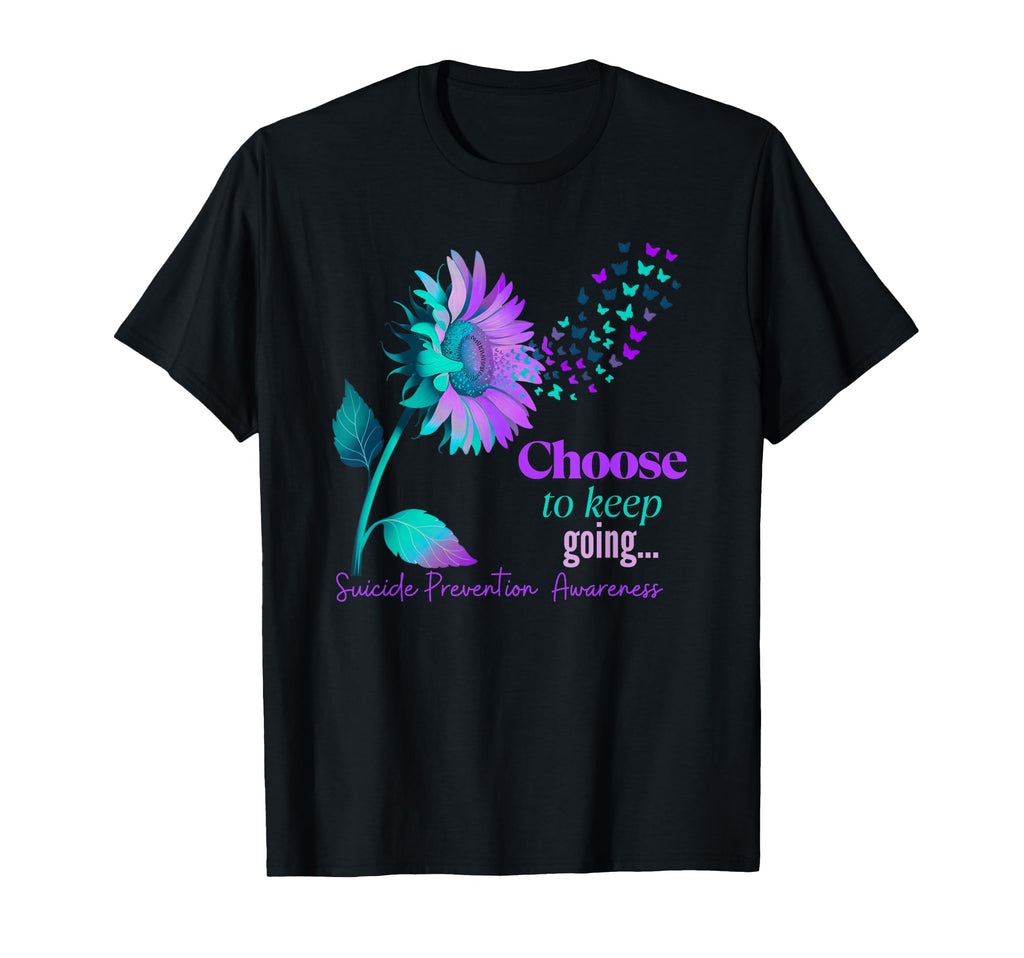 Choose To Keep Going Sunflower Suicide T-Shirt - Graphic Print for Adults - T-Shirt, Sweatshirt, Hoodie