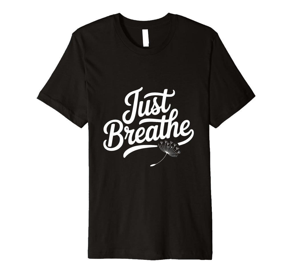 Just Breathe Mindful Meditation Vibes T-Shirt - Novelty Apparel for Adults - T-Shirt, Sweatshirt, Hoodie